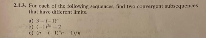 Solved 1.3. For each of the following sequences, find two | Chegg.com