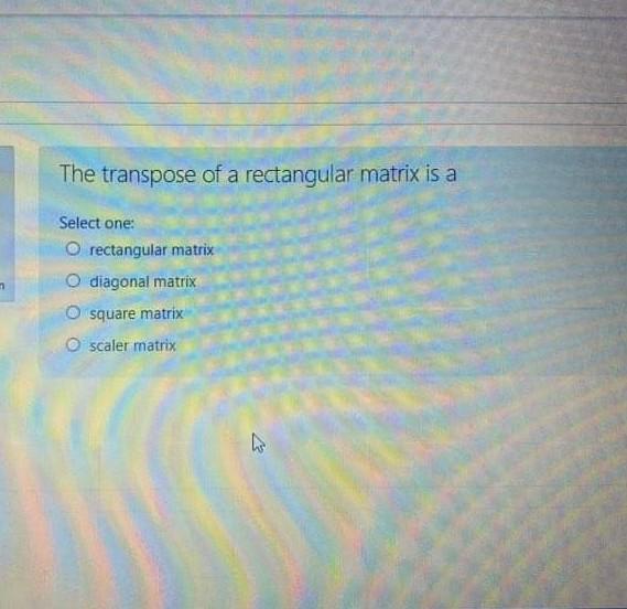 Solved The transpose of a rectangular matrix is a Select | Chegg.com