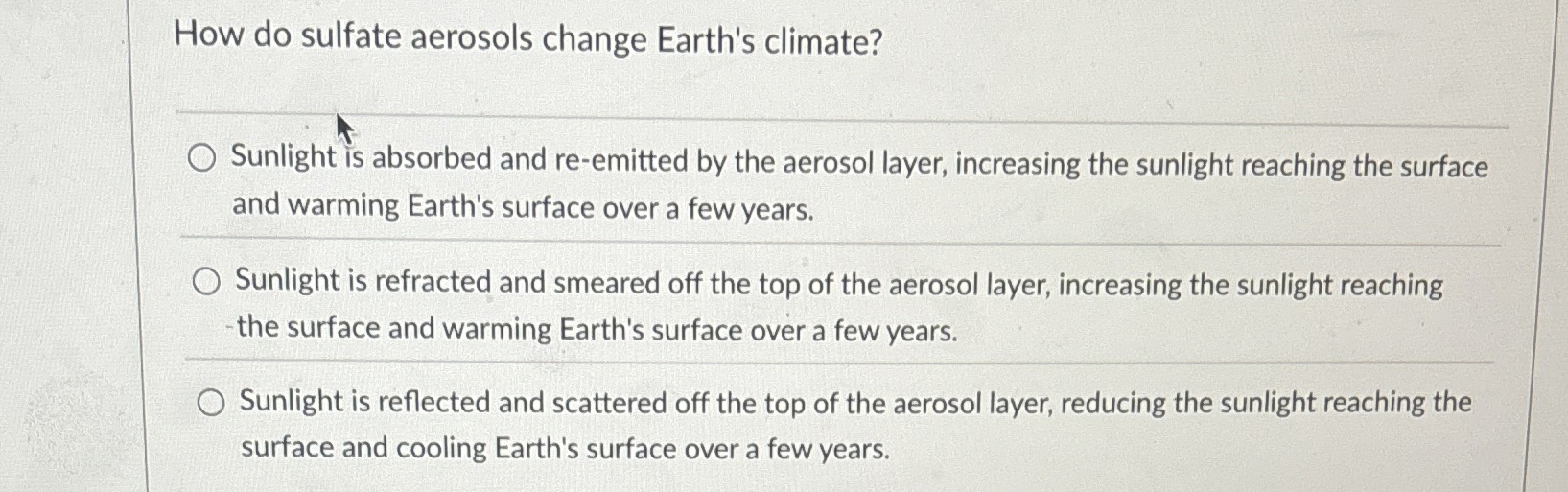 Solved How do sulfate aerosols change Earth's | Chegg.com