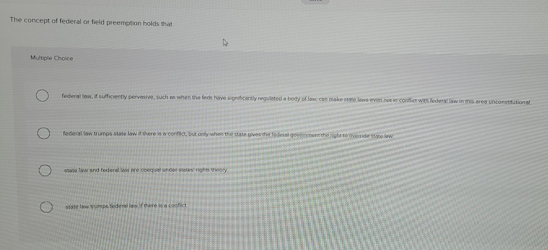 Solved The concept of federal or field preemption holds that