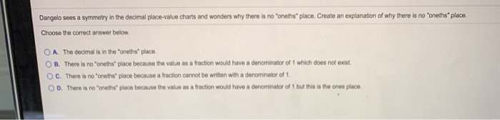 Solved Dangelo sees a symmetry in the decimal place-value | Chegg.com