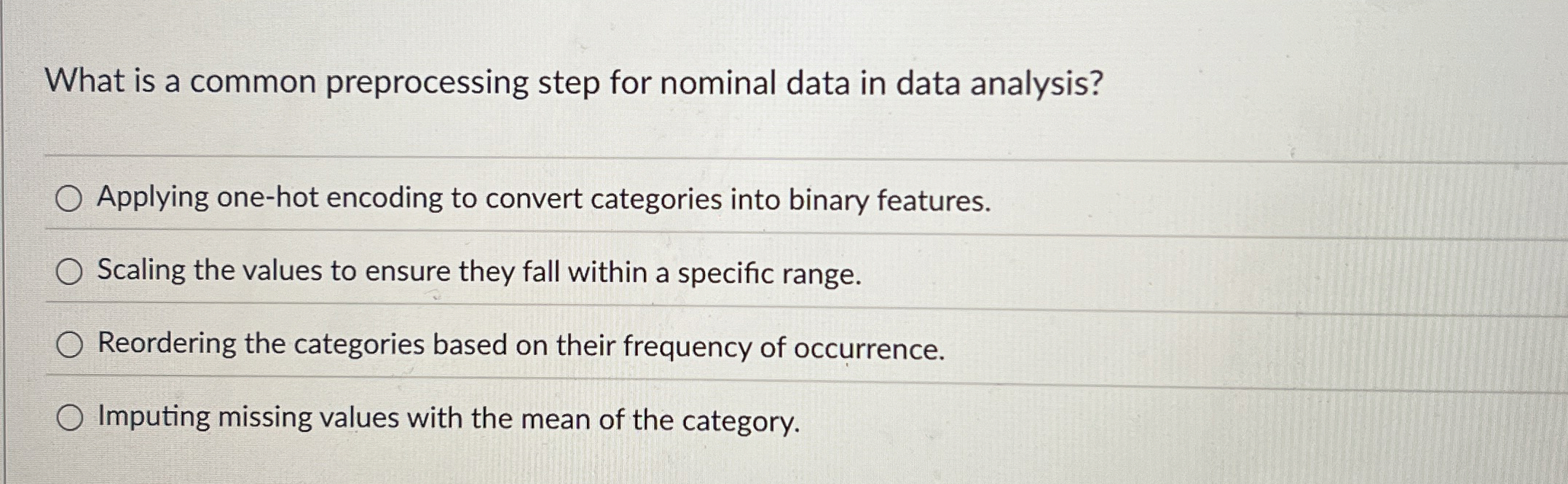 Solved What is a common preprocessing step for nominal data | Chegg.com