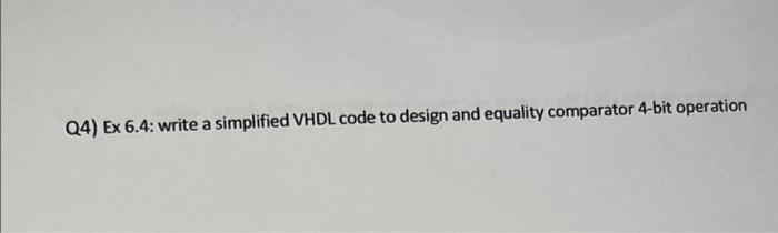 Solved Q4) Ex 6.4: write a simplified VHDL code to design | Chegg.com