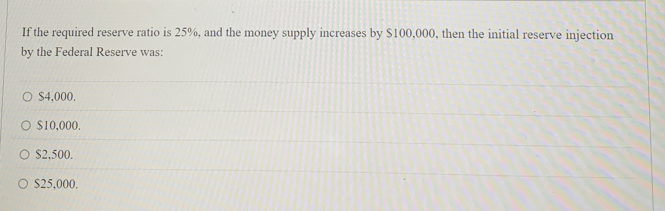 Solved If the required reserve ratio is 25%, ﻿and the money | Chegg.com