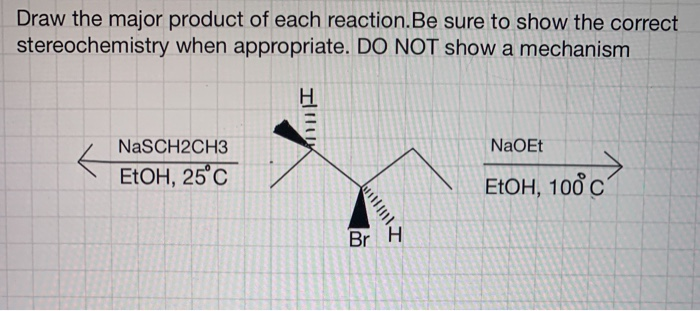 Solved Draw the major product of each reaction.Be sure to | Chegg.com