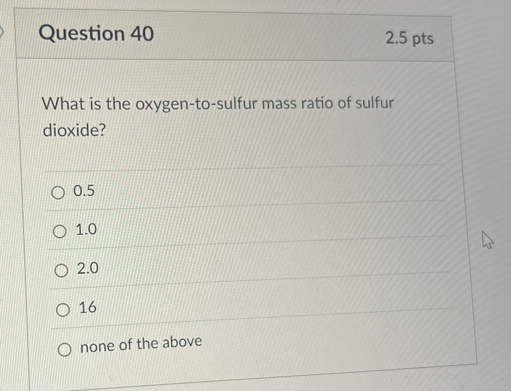 Solved Question 40What is the oxygentosulfur mass ratio of