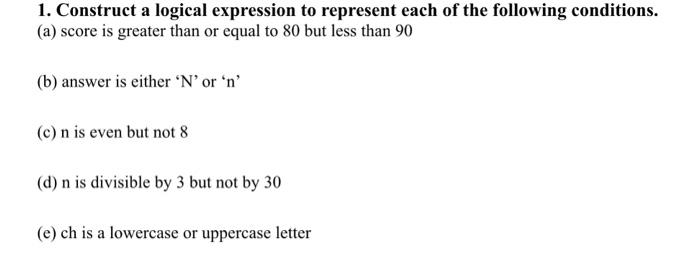 Solved 1. Construct a logical expression to represent each | Chegg.com