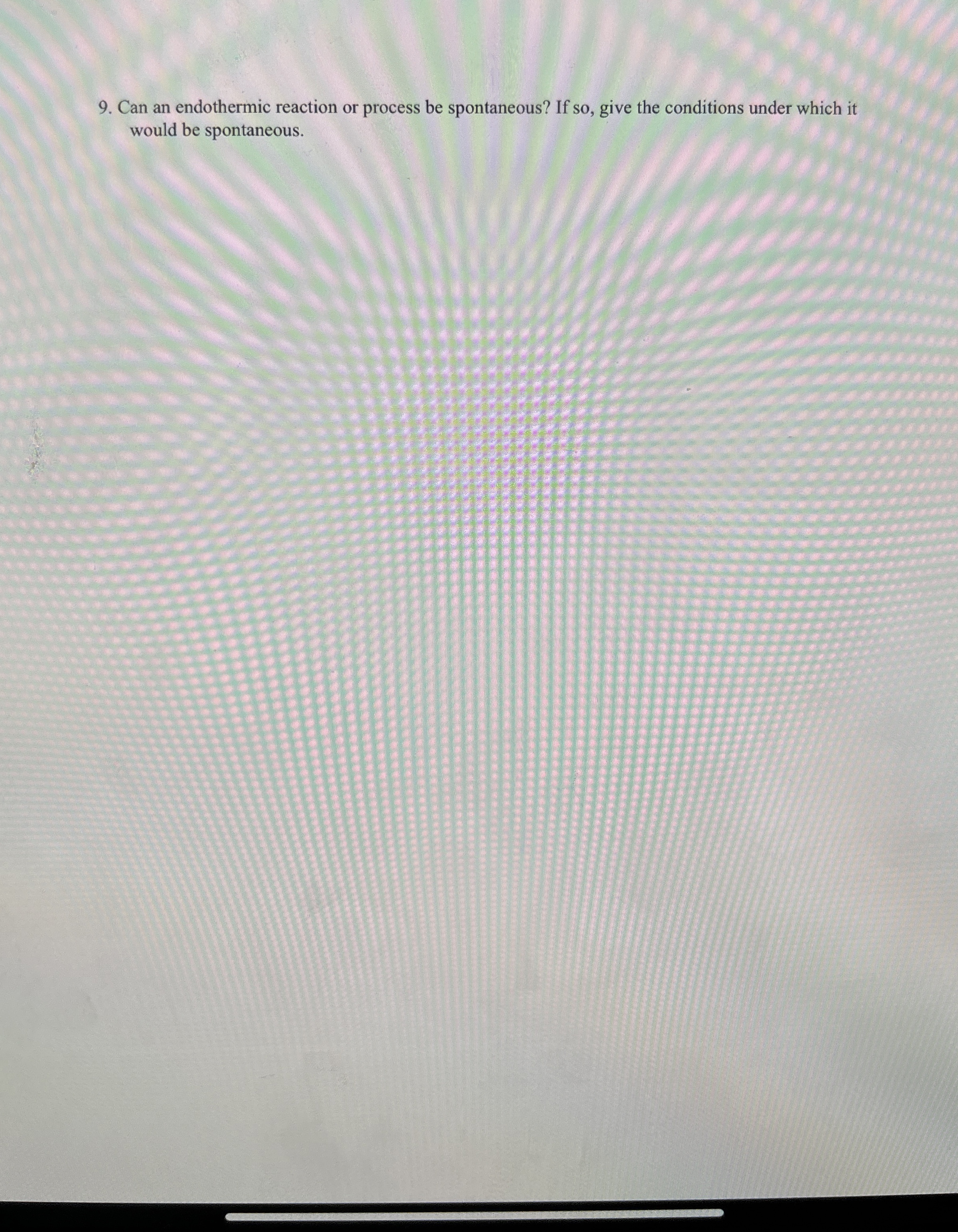 Solved Can an endothermic reaction or process be