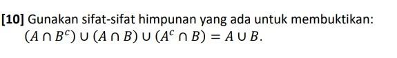 Solved [10] Gunakan Sifat-sifat Himpunan Yang Ada Untuk | Chegg.com