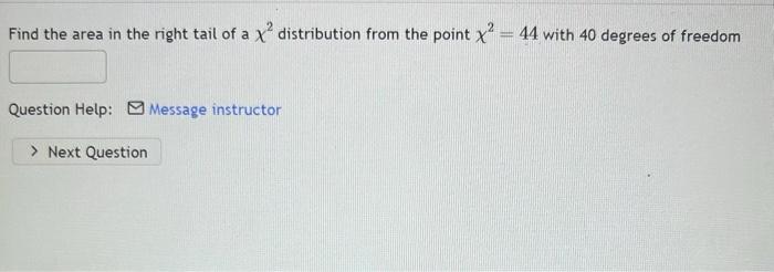 Solved Find the area in the right tail of a χ2 distribution | Chegg.com