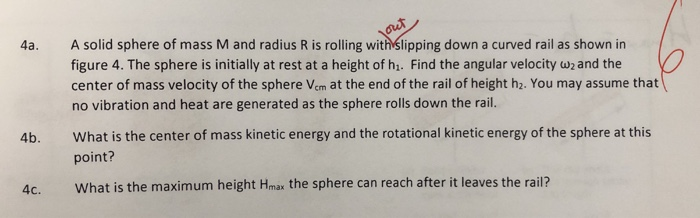Solved 4a. A solid sphere of mass M and radius R is rolling | Chegg.com