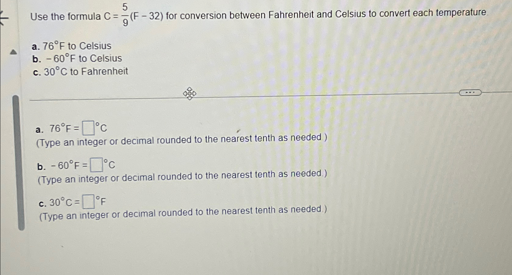 Solved] Use the formula C=59(F−32) for conversion between