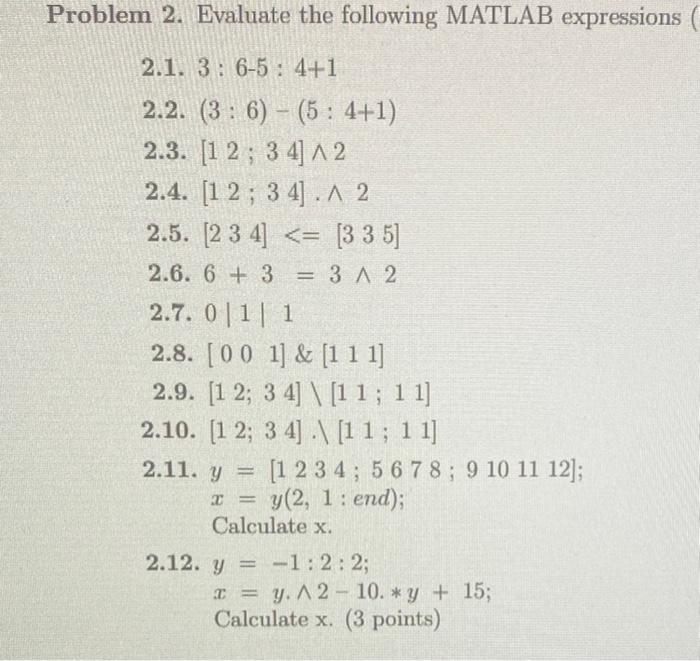 Solved Problem 2. Evaluate the following MATLAB expressions | Chegg.com