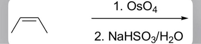 Solved 1. OsO4 2. NaHSO3/H₂O | Chegg.com