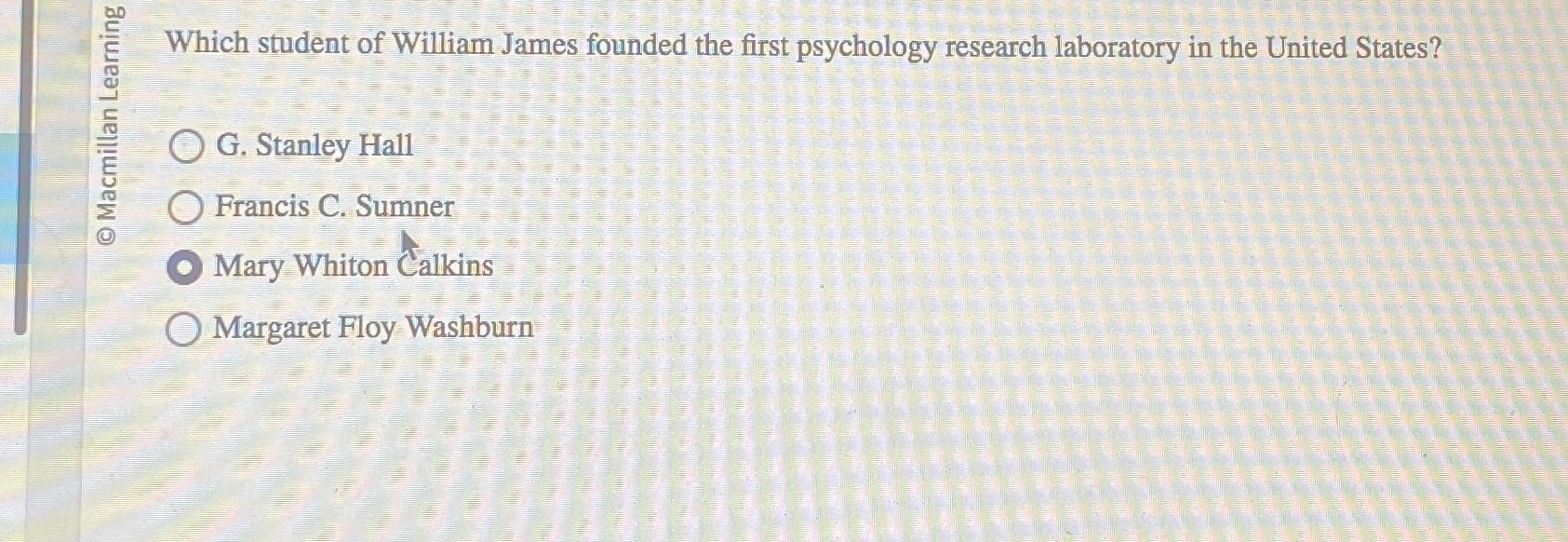 Solved Which student of William James founded the first | Chegg.com