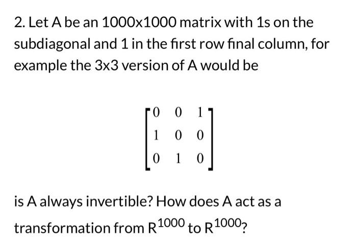 Solved 2. Let A be an 1000×1000 matrix with 1 s on the | Chegg.com