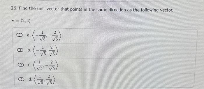 Solved 26. Find the unit vector that points in the same | Chegg.com