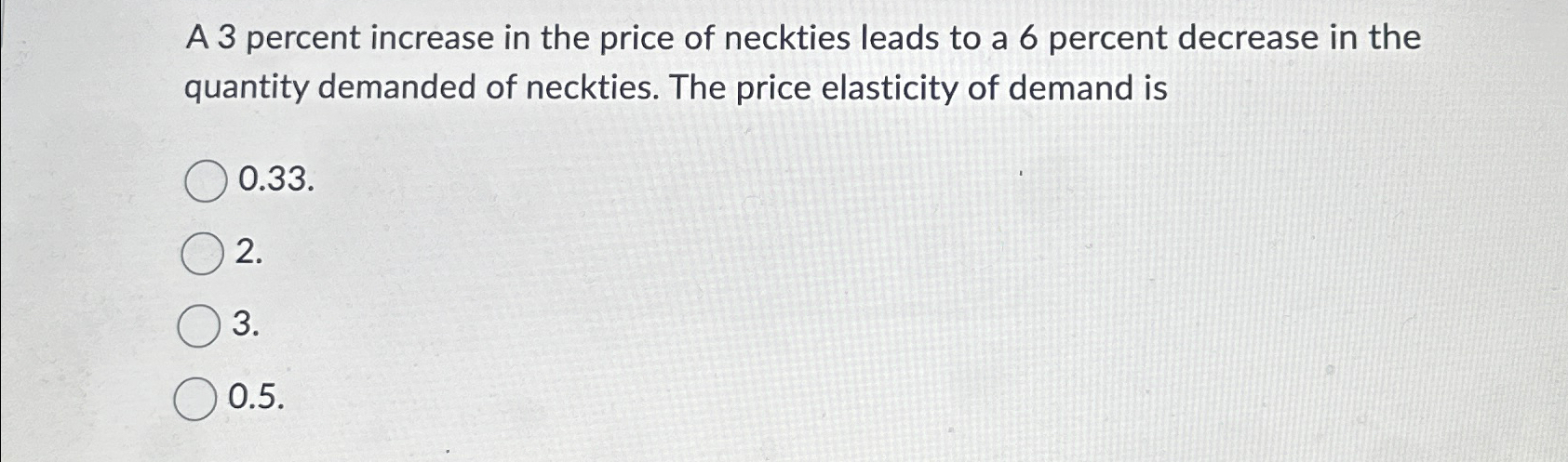 Solved A 3 ﻿percent increase in the price of neckties leads | Chegg.com