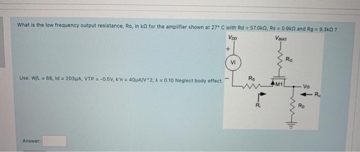 Solved What is the low frequency output resistance, Ro, in | Chegg.com