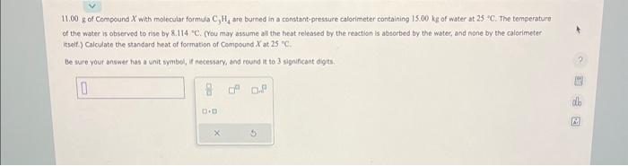 \( 11.00 \mathrm{~g} \) of Compound \( \mathrm{X} \) wth molocular formula \( \mathrm{C}_{3} \mathrm{H}_{4} \) are burned in