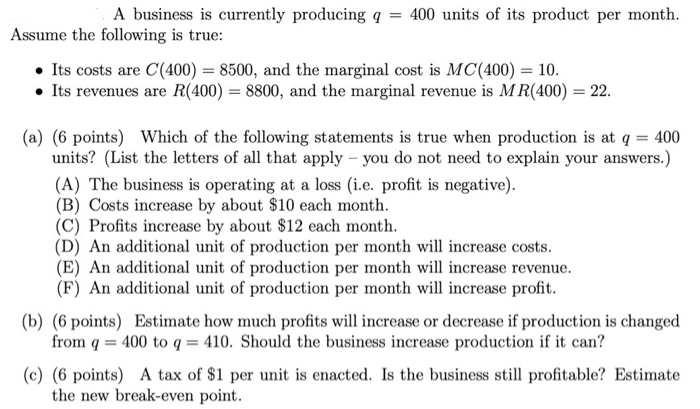 A business is currently producing a = 400 units of | Chegg.com