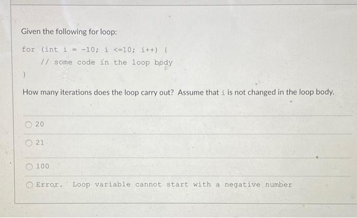 Solved Given the following for loop: for (int i = -10; i | Chegg.com