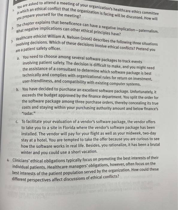 2. 3. You are asked to attend a meeting of your organizations healthcare ethics committee in which an ethical conflict that