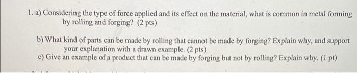 Solved 1. a) Considering the type of force applied and its | Chegg.com