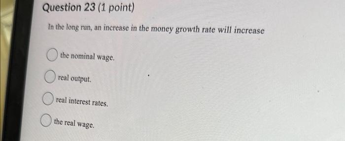 Solved In the long run, an increase in the money growth rate | Chegg.com