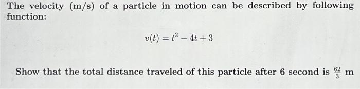 Solved The velocity (m/s) of a particle in motion can be | Chegg.com