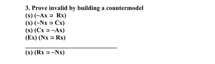 Solved 3 Prove Invalid By Building A Countermodel X