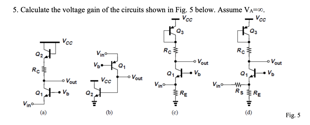Solved Calculate the voltage gain of the circuits shown in | Chegg.com