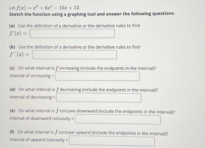 Solved Let Fxx36x2−15x12 Sketch The Function Using A 8506