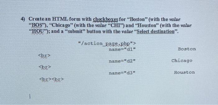 Solved 4) Create an HTML form with checkboxes for 