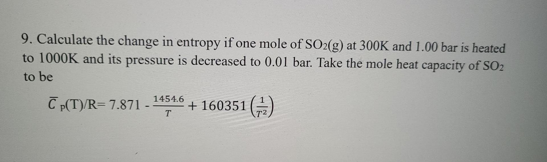 Solved 9. Calculate the change in entropy if one mole of | Chegg.com