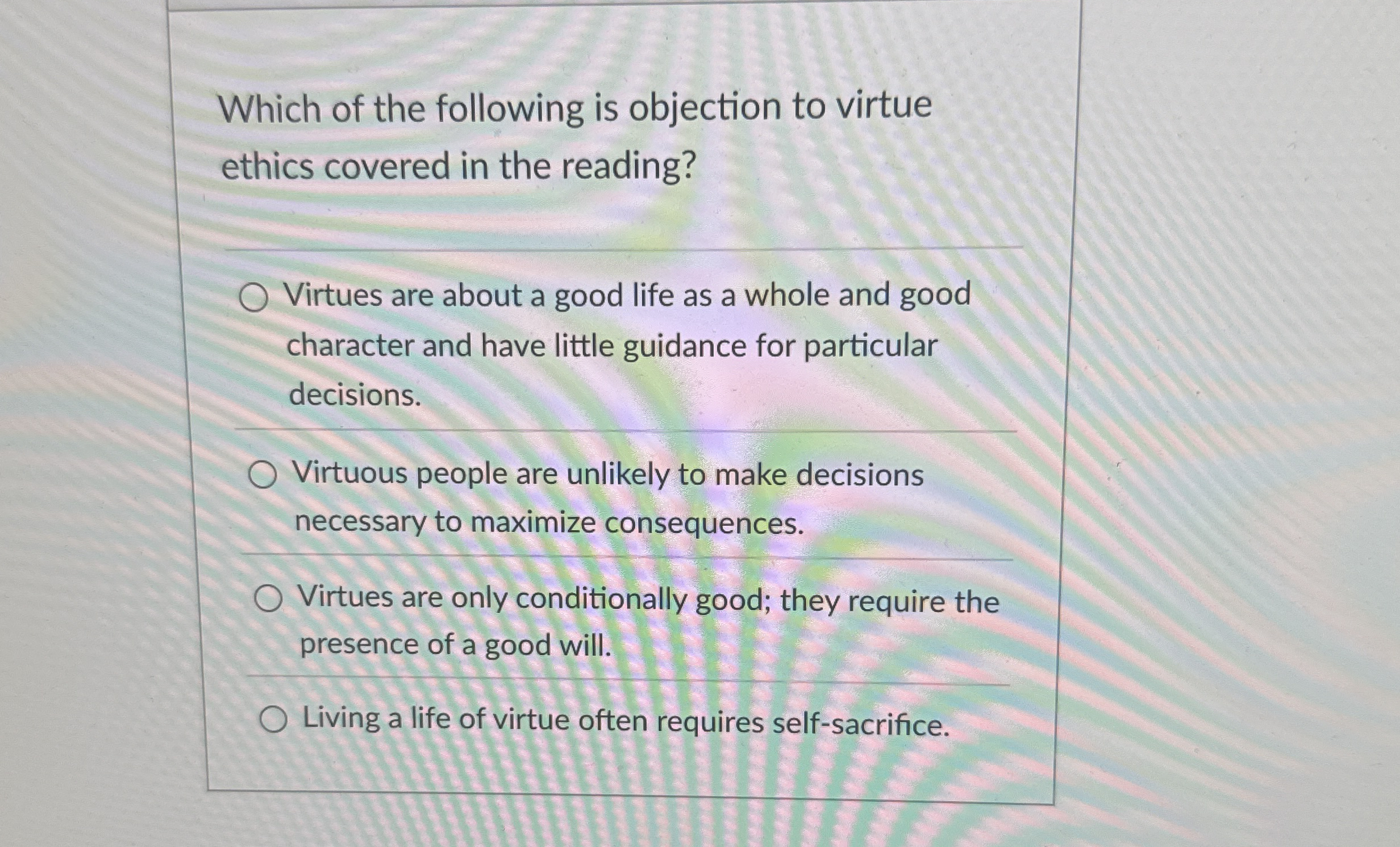 Solved Which of the following is objection to virtue ethics | Chegg.com