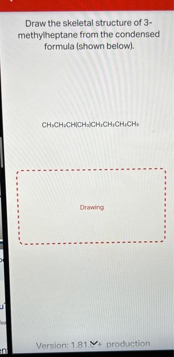 Solved Draw the skeletal structure of 3 methylheptane from | Chegg.com