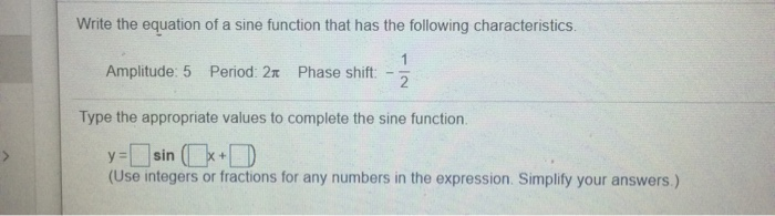 Solved Write the equation of a sine function that has the | Chegg.com