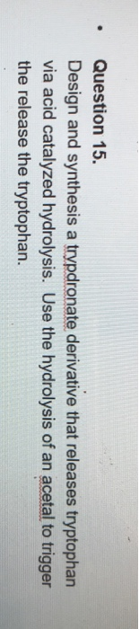 Solved Question 15. Design and synthesis a trypdronate | Chegg.com