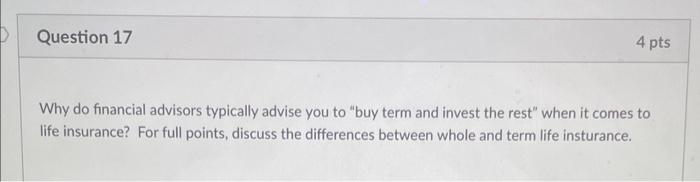 Why do financial advisors typically advise you to buy term and invest the rest when it comes to life insurance? For full po