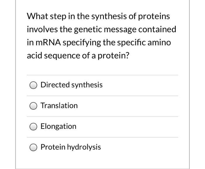 Solved What step in the synthesis of proteins involves the | Chegg.com