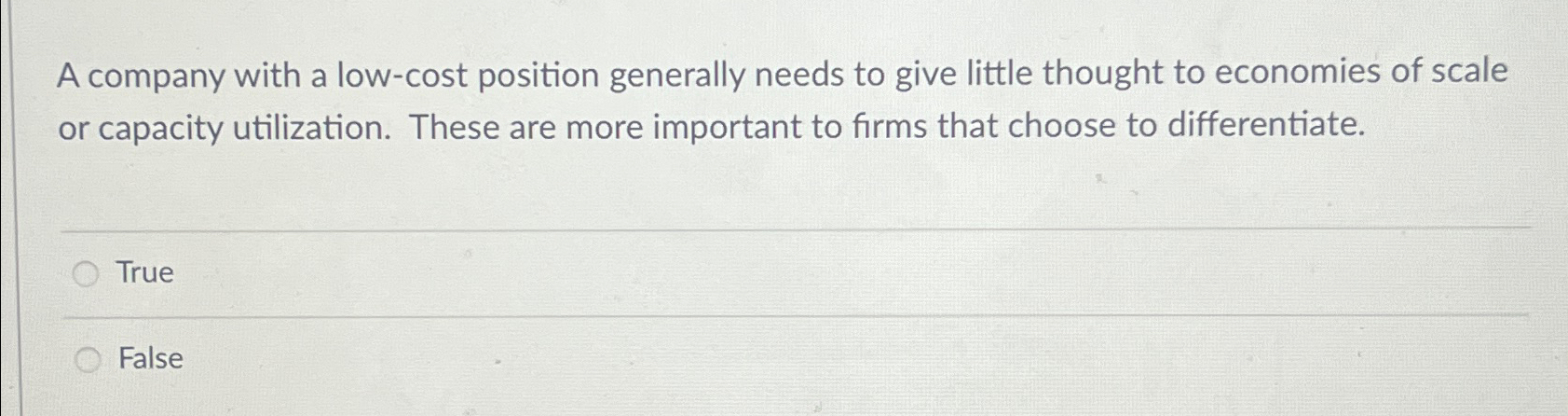Solved A company with a low-cost position generally needs to | Chegg.com