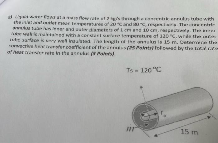 2) Liquid water flows at a mass flow rate of 2 kg/s | Chegg.com