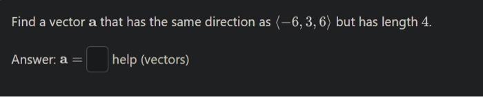 Solved Find a vector a that has the same direction as | Chegg.com