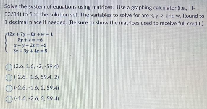 Solved Solve the system of equations using matrices. Use a Chegg