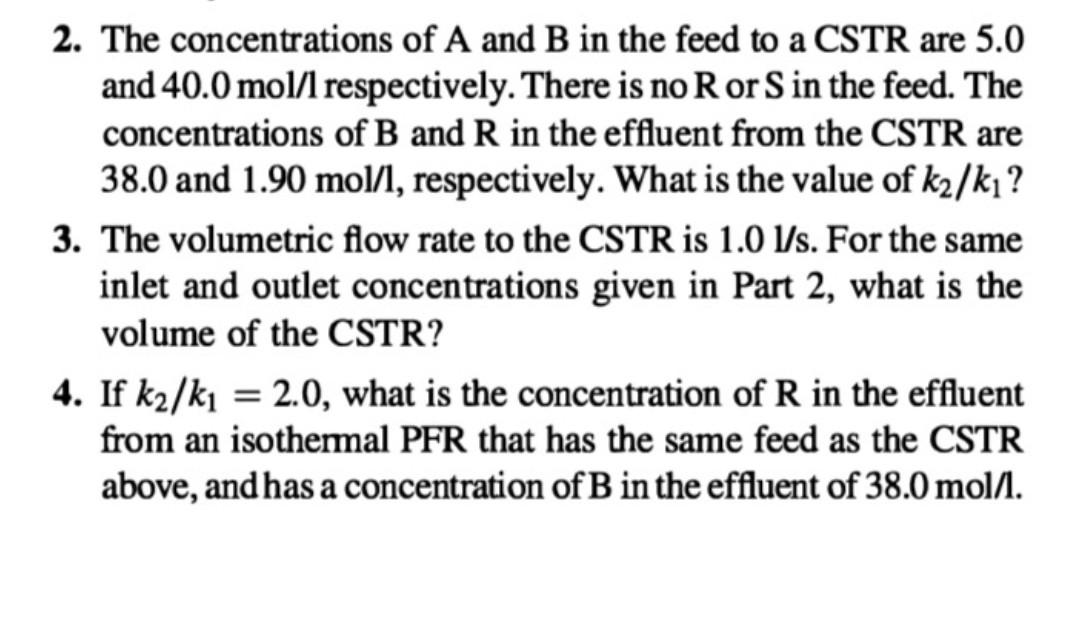 Solved 2. The concentrations of A and B in the feed to a | Chegg.com