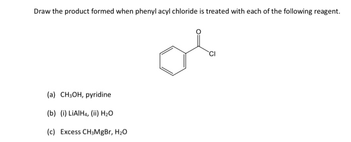 Solved Draw the product formed when phenyl acyl chloride is | Chegg.com