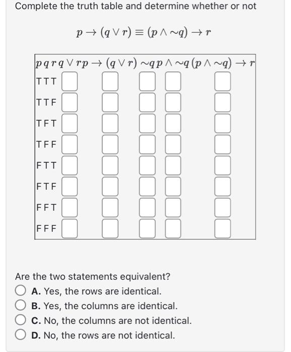 Solved Complete the truth table and determine whether or not | Chegg.com