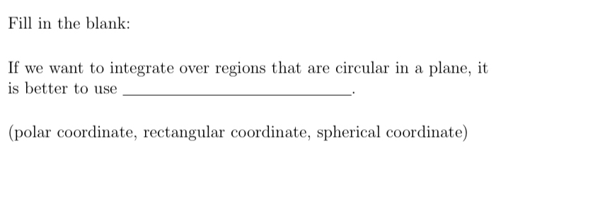 Solved Fill in the blank:If we want to integrate over | Chegg.com