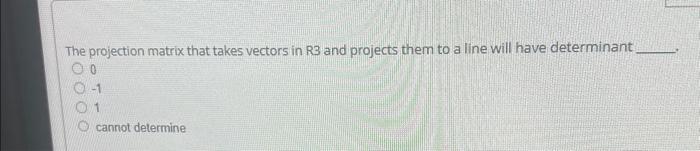 Solved The projection matrix that takes vectors in R3 and | Chegg.com